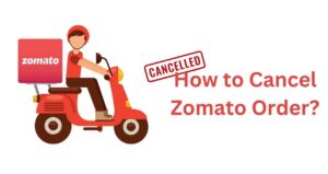 How to Cancel Zomato Order?