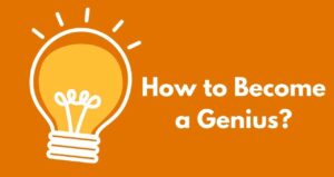 How to Become a Genius?