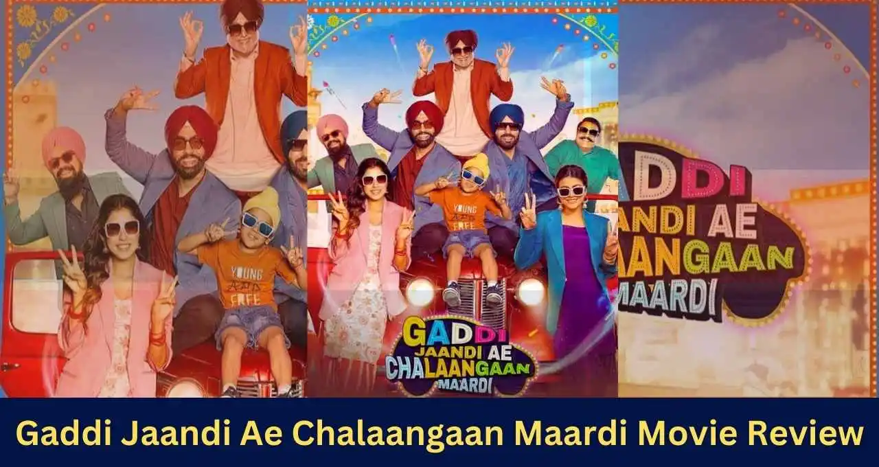 Gaddi Jaandi Ae Chalaangaan Maardi Movie Review